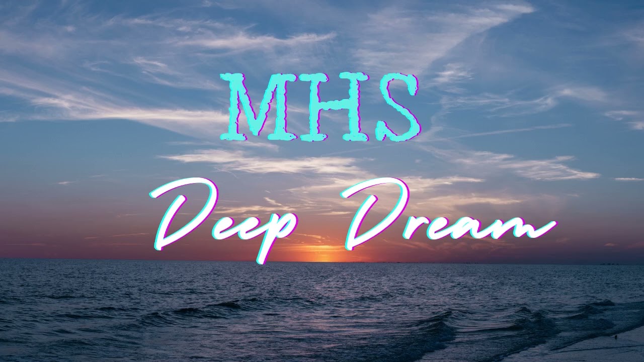 MHS - Deep Dream - melodic version (Official Audio)