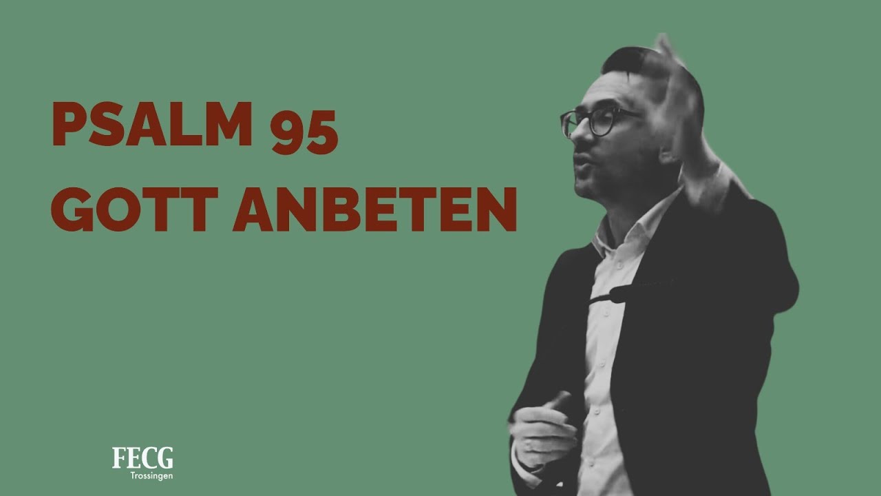 Psalm 95 - Gott anbeten | Dr. Rudolf Herr | FECG Trossingen