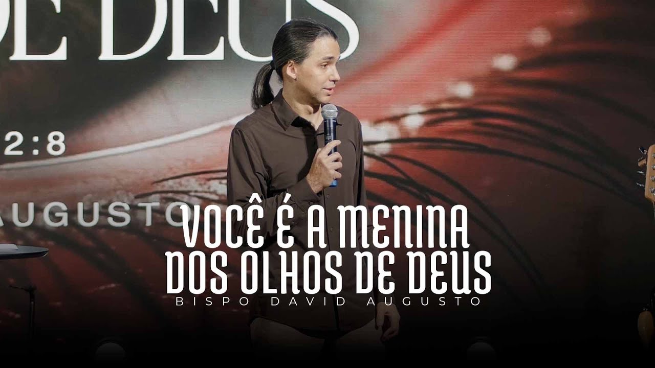 Você é a Menina dos Olhos de Deus | David Augusto