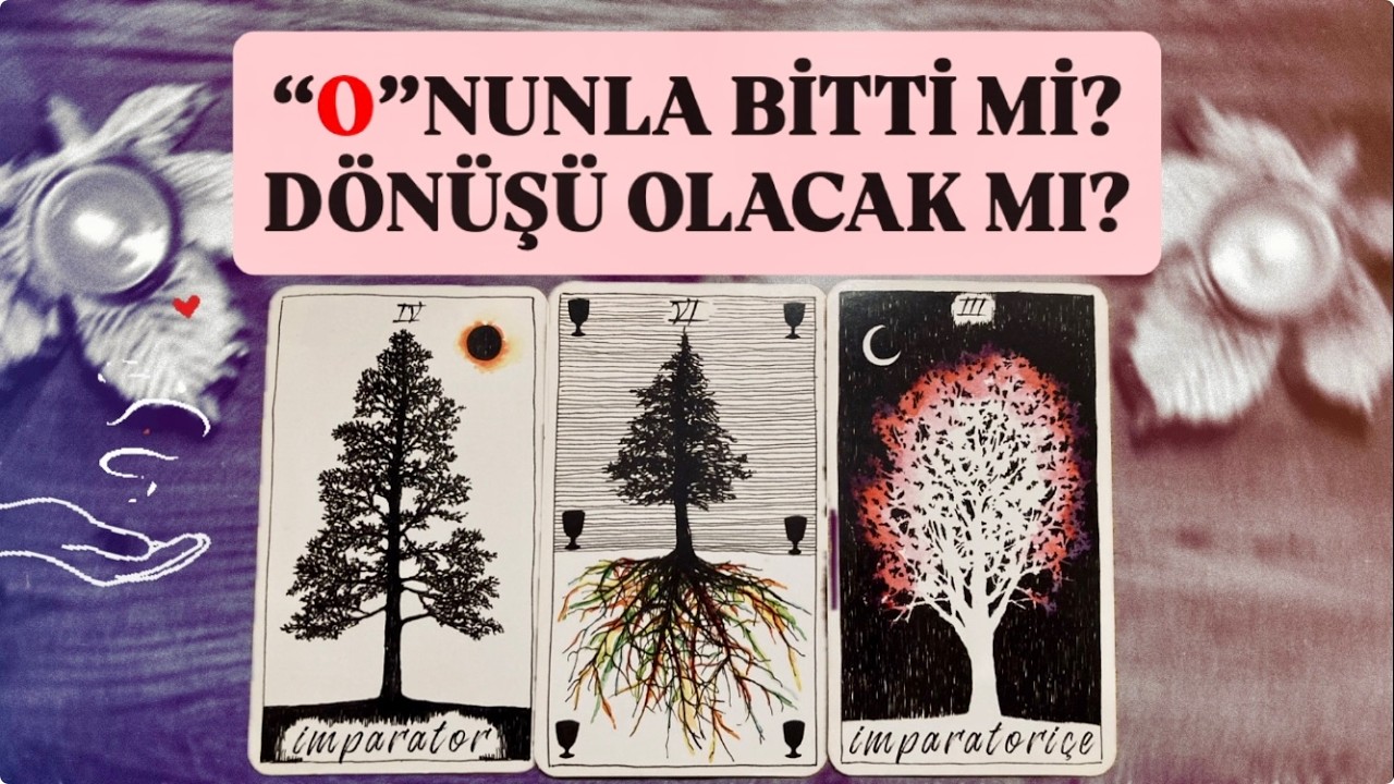 💘ONUNLA BİTTİ Mİ? DÖNÜŞÜ OLACAK MI? Grubunu seç👇🏻