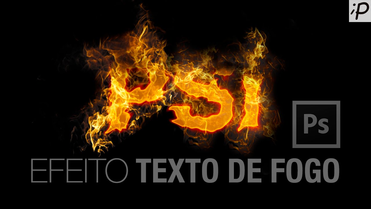 Como Fazer o Efeito Texto de Fogo no Photoshop
