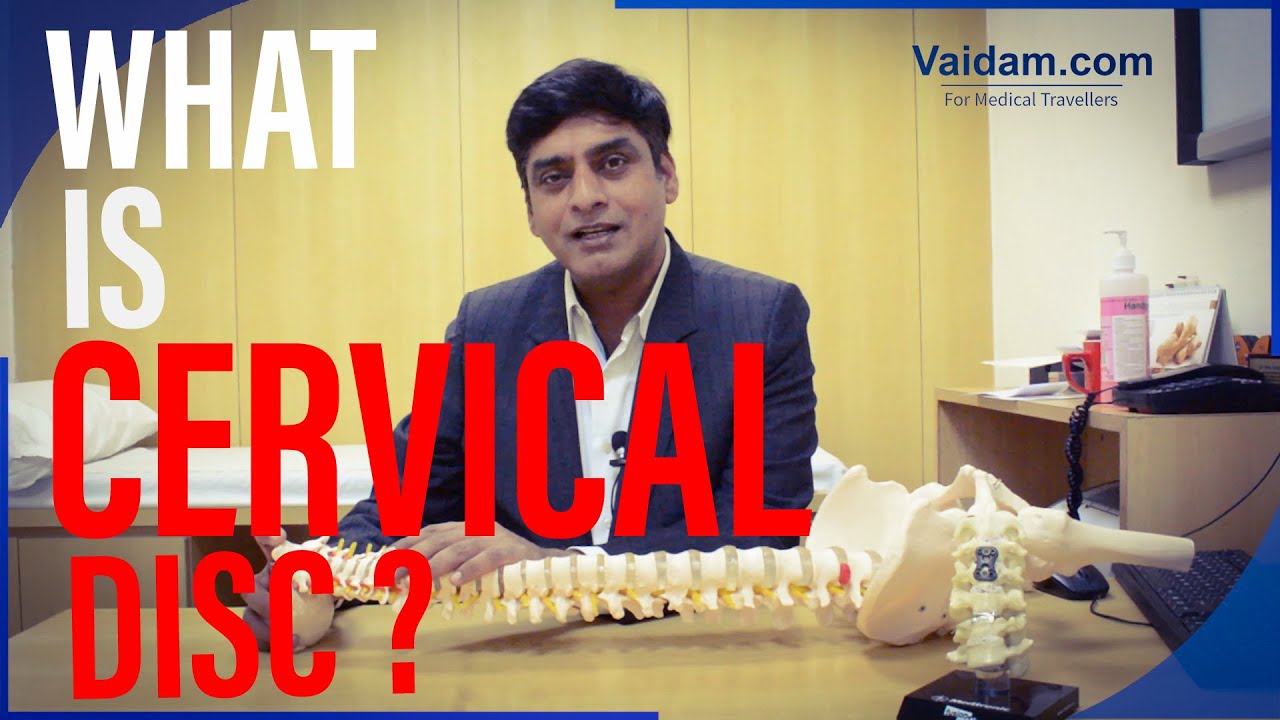 Cervical Disc - Best Explained by Dr. Rajesh Verma of BLK Hospital, New Delhi
