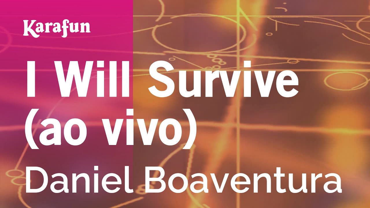 I Will Survive (ao vivo) - Daniel Boaventura | Karaoke Version | KaraFun