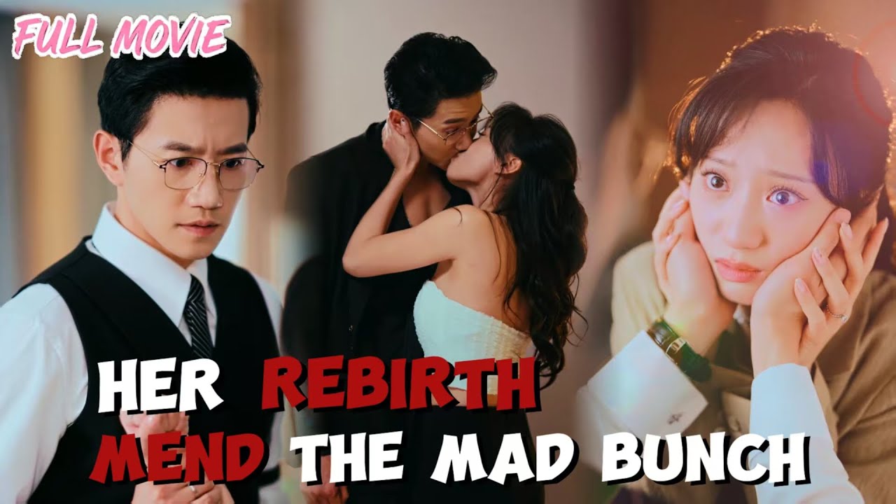 Her Rebirth:Mend The Mad Bunch【FULL】Reborn Mom, Crazy Dad, and My broken home#ceo #cdrama #rebirth