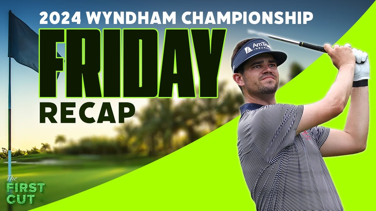 Beau Hossler Teases 59 in Round 1 - 2024 Wyndham Championship Friday Recap | The First Cut Podcast