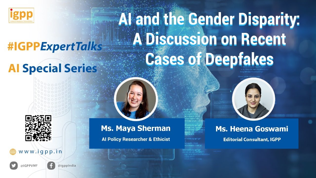 #IGPPExpertTalks Ep. 48 (AI Gender Disparity: A discussion on recent cases of deepfakes)