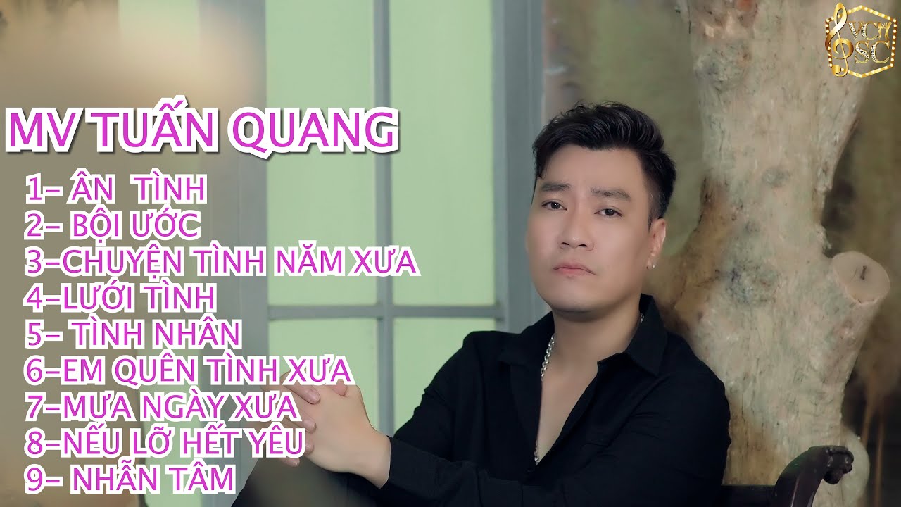 MV _ NHỮNG SÁNG TÁC HAY CỦA TUẤN QUANG