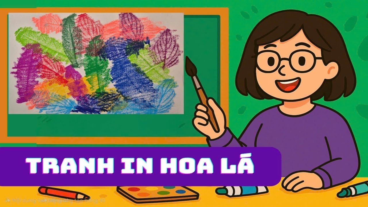 MT6-Tranh in hoa lá | Hướng dẫn tạo tranh in hoa lá bằng màu sáp | Cô giáo áo tím