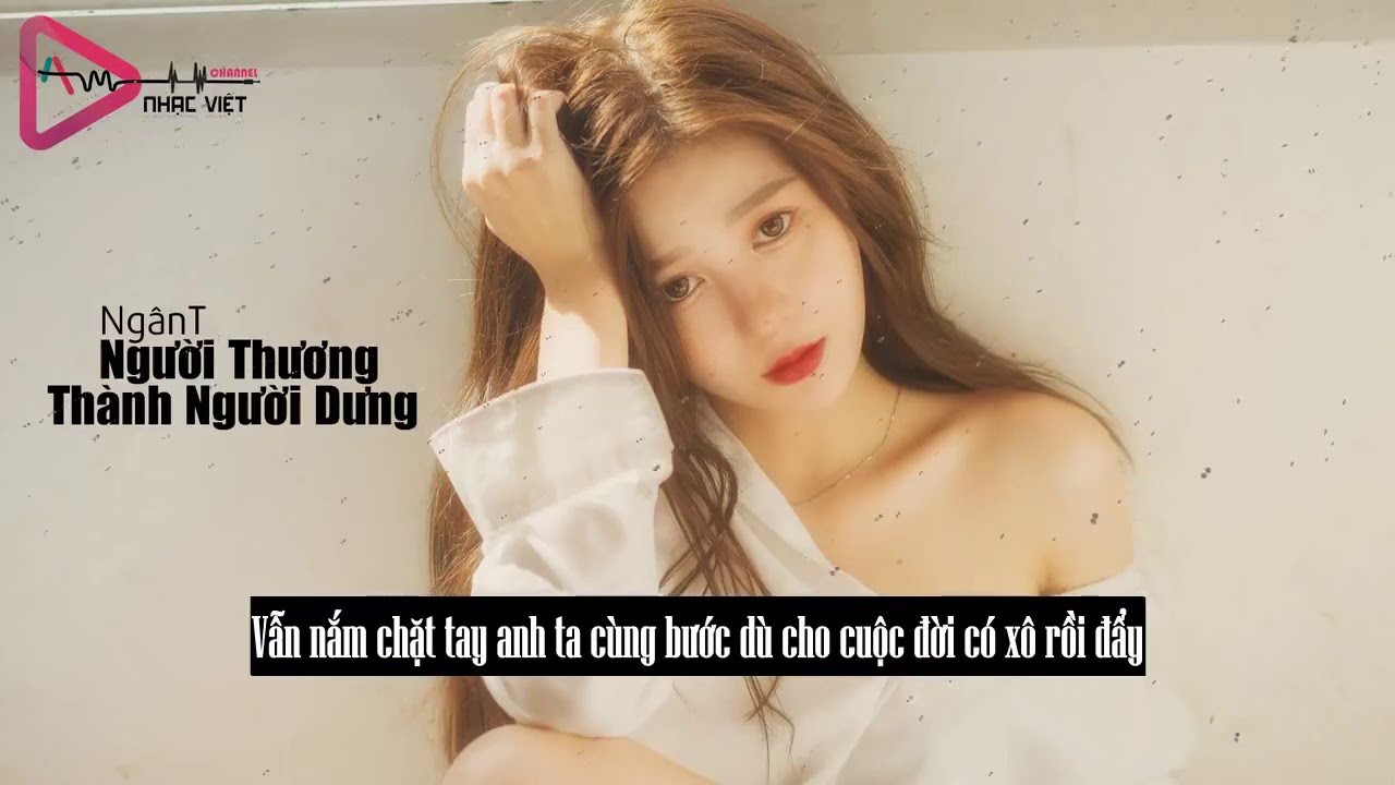 Người Thương Th&agrave;nh Người Dưng   Ng&acirc;nT Tuyệt Phẩm Rap LOVE「Video Lyrics」
