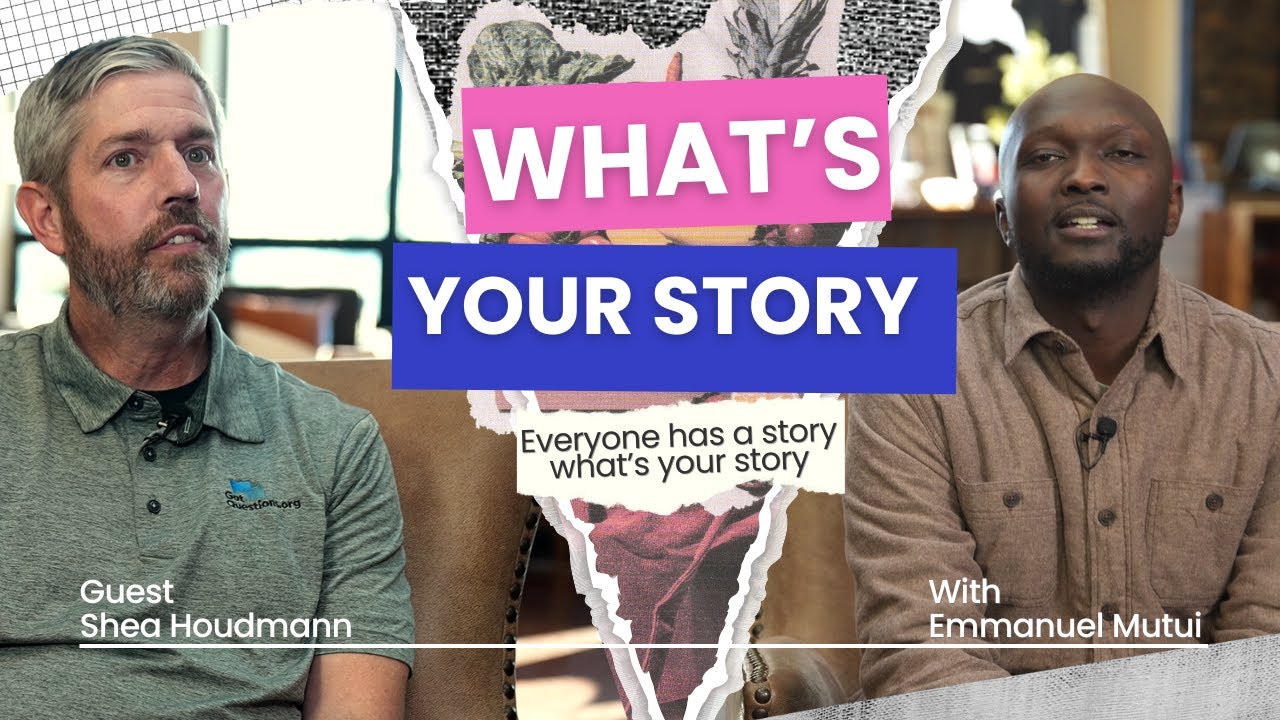What’s your story | Shea Houdmann | Founder of Got Questions Ministries