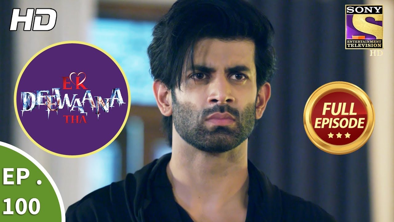 Ek Deewaana Tha - Ep 100 - Full Episode - 9th March, 2018