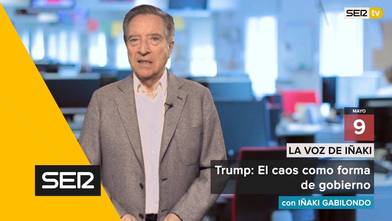 La voz de Iñaki | 09/05/18 | Trump: el caos como forma de gobierno