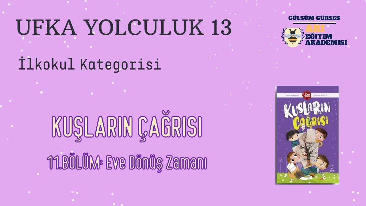 Ufka Yolculuk 13 - 11 - İlkokul Kategorisi - Kuşların Çağrısı - 11. Bölüm (Sayfa:211-223)