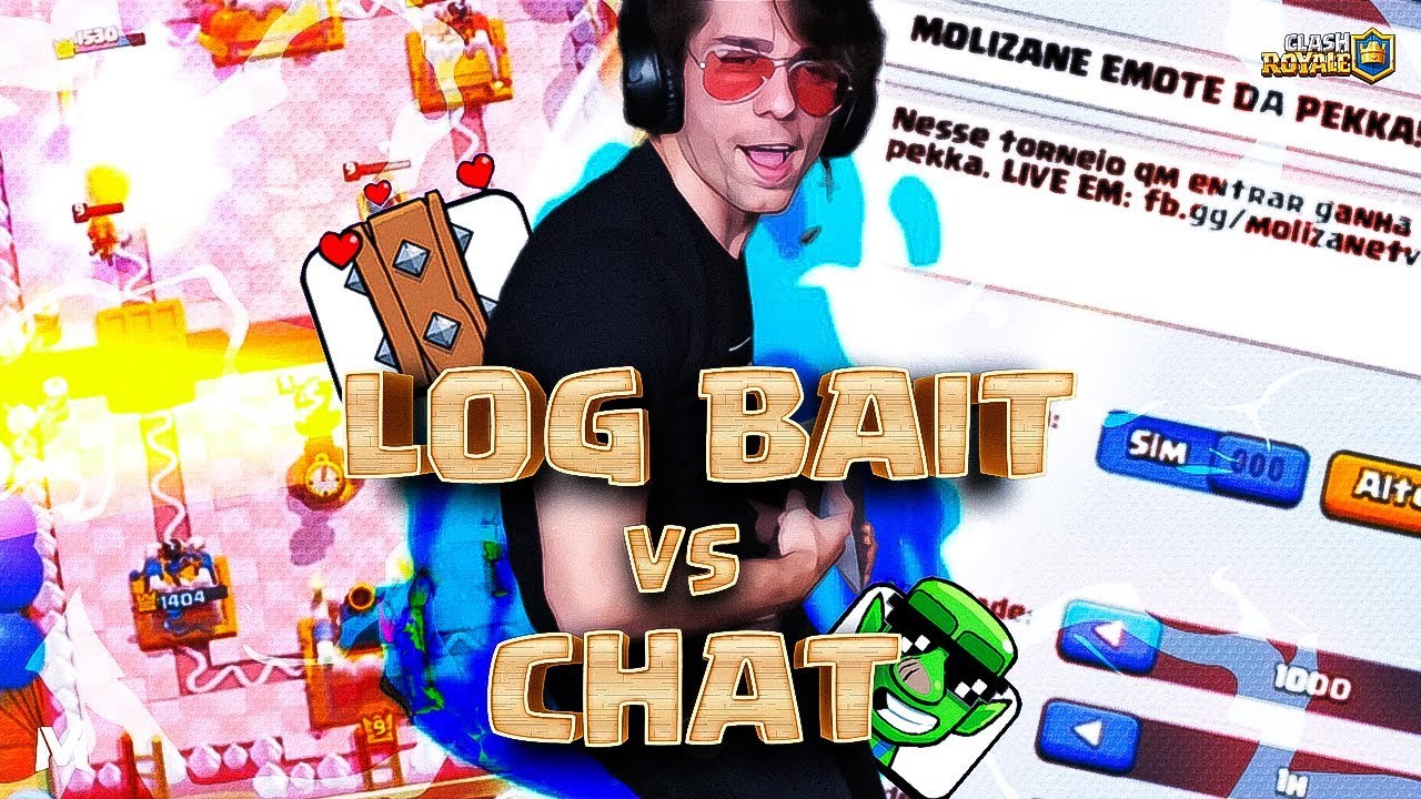 LOG BAIT CONTRA MEU CHAT - Clash Royale