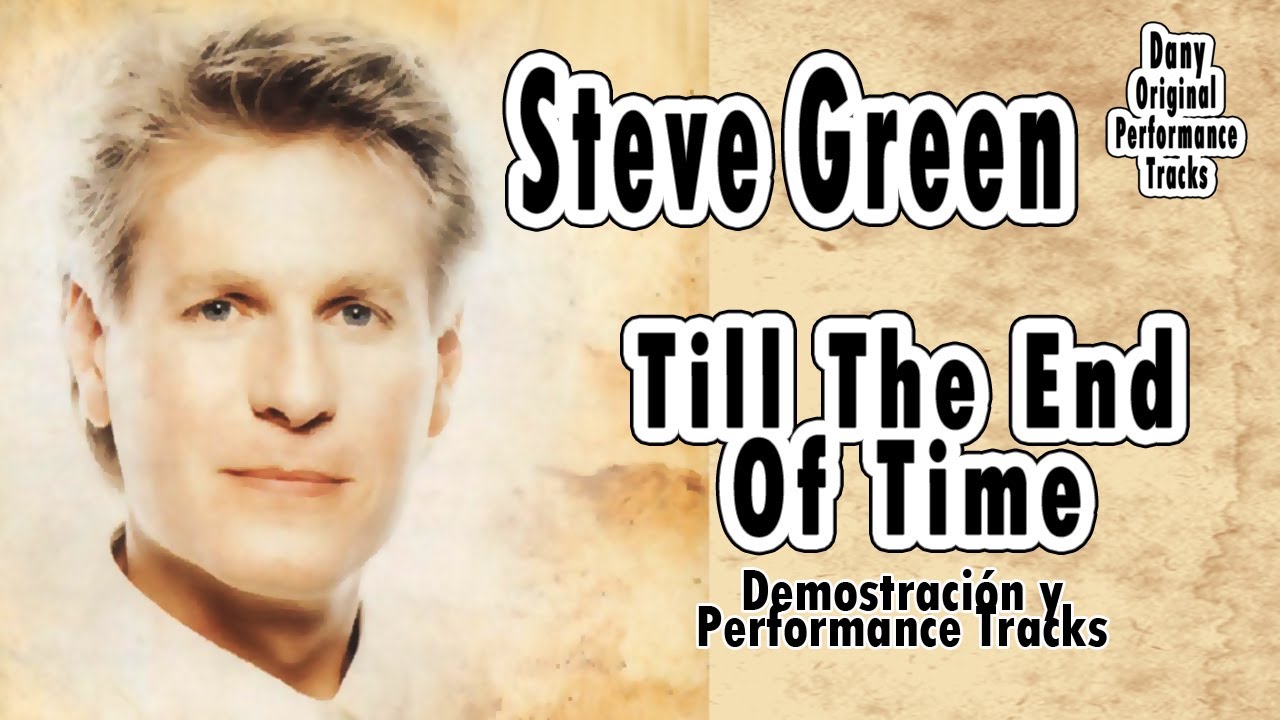 Steve Green - Till The End Of Time - Performance Tracks Original