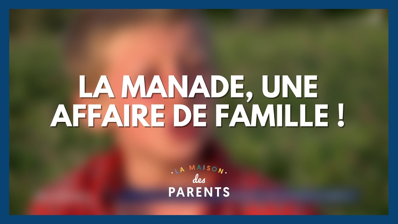 La manade, une affaire de famille ! - La Maison des parents #LMDP
