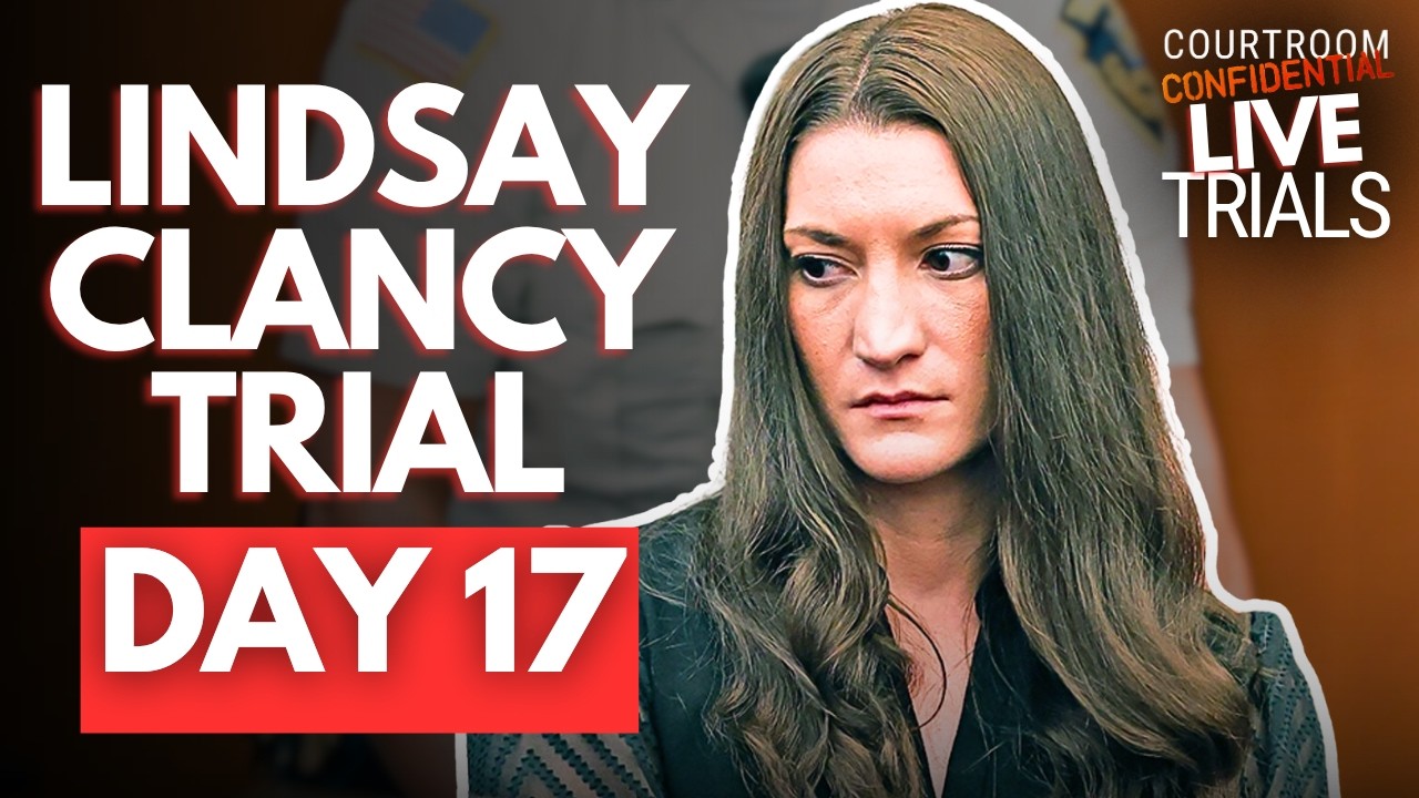 LIVE: Lindsay Clancy Trial | Day 17