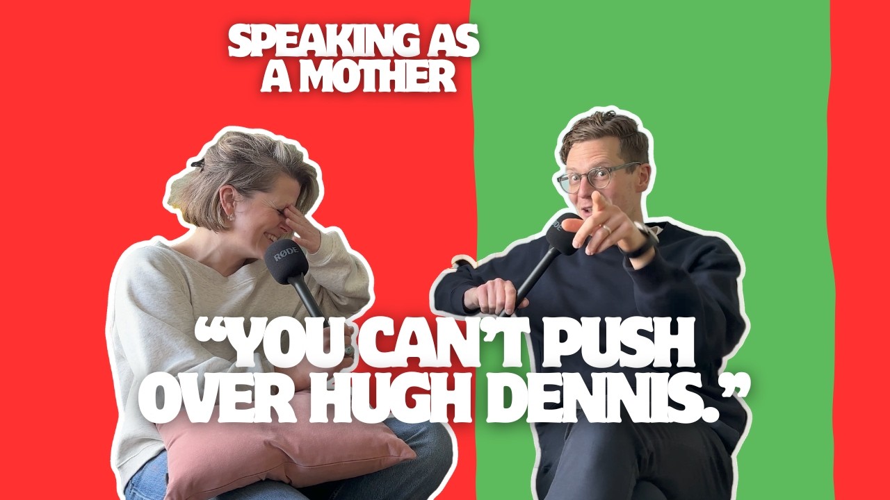 Speaking As A Mother - You Can't Push Over Hugh Dennis (Episode 5)