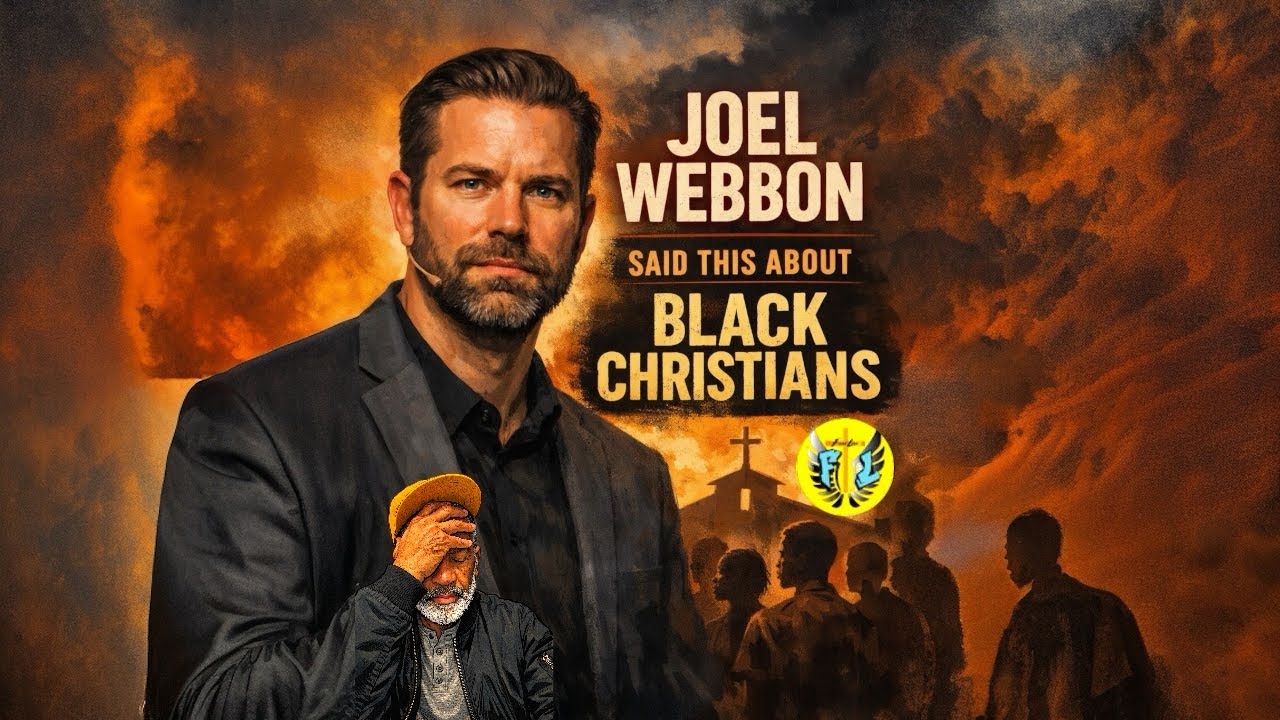 JOEL WEBBON SAID THIS ABOUT BLACK CHRISTIANS 