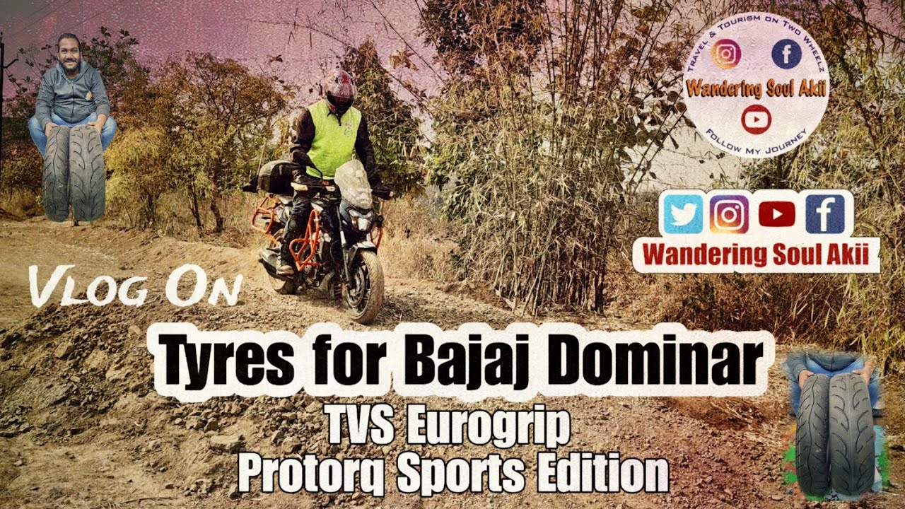 TVS Eurogrip Tyres | Bajaj Dominar Bike | Tyres for Rides, Touring, Offroads | Wandering Soul Akii