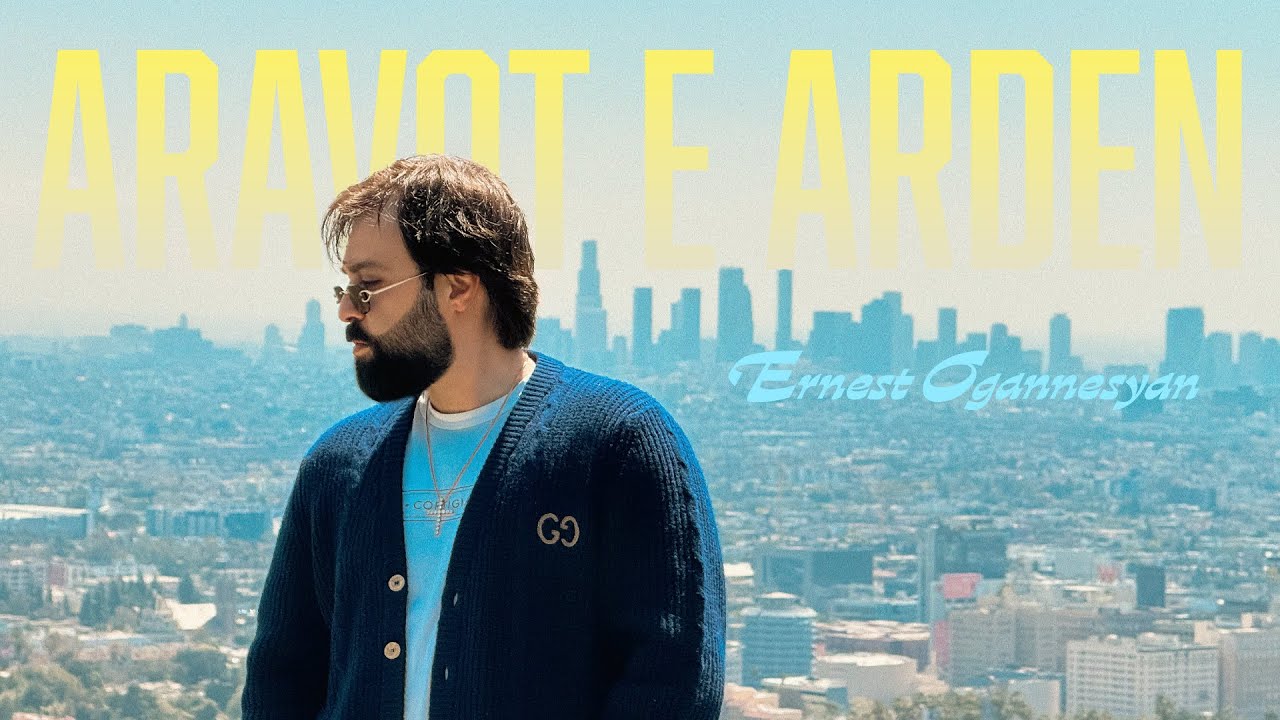 Ernest Ogannesyan - Aravot e arden