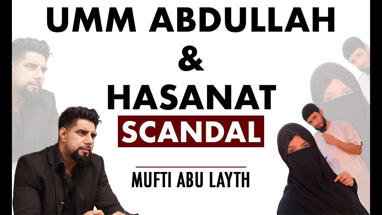 Umm Abdullah & Hasanat Scandal | Mufti Abu Layth