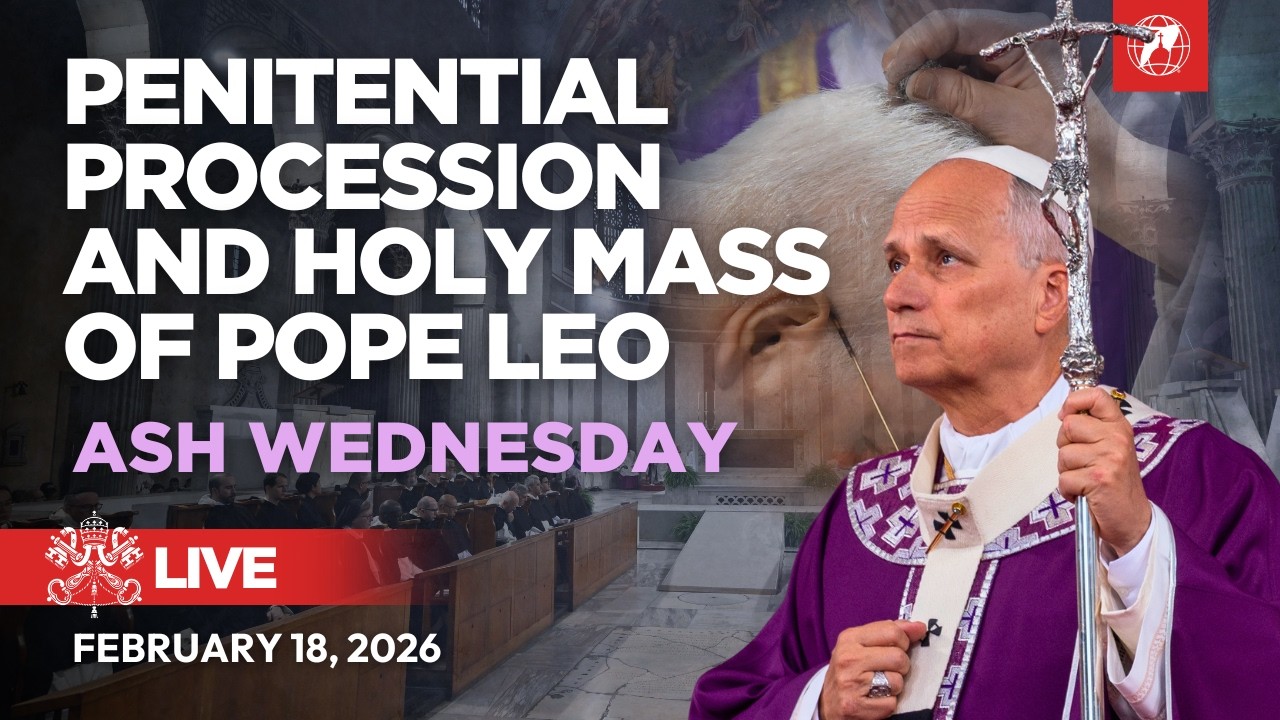 LIVE | Penitential Procession and Holy Mass of Pope Leo XIV | Ash Wednesday 2026