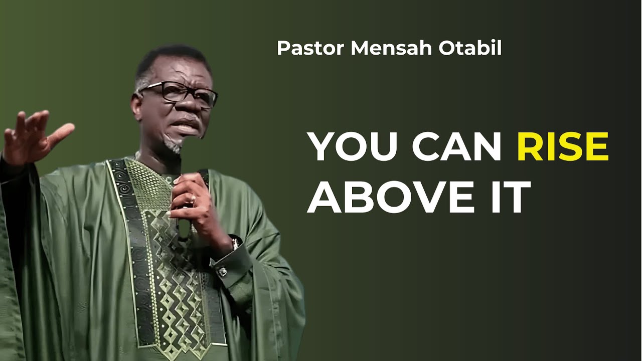 You Can Rise Above It by Mensa Otabil