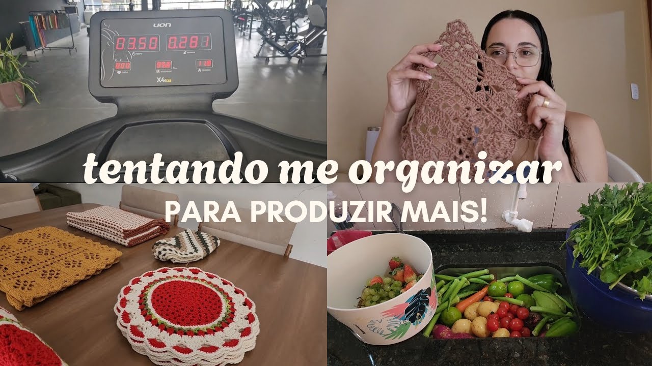 Mudando minha rotina pra dar conta do crochê (e da vida!) | Vlog de Rotina
