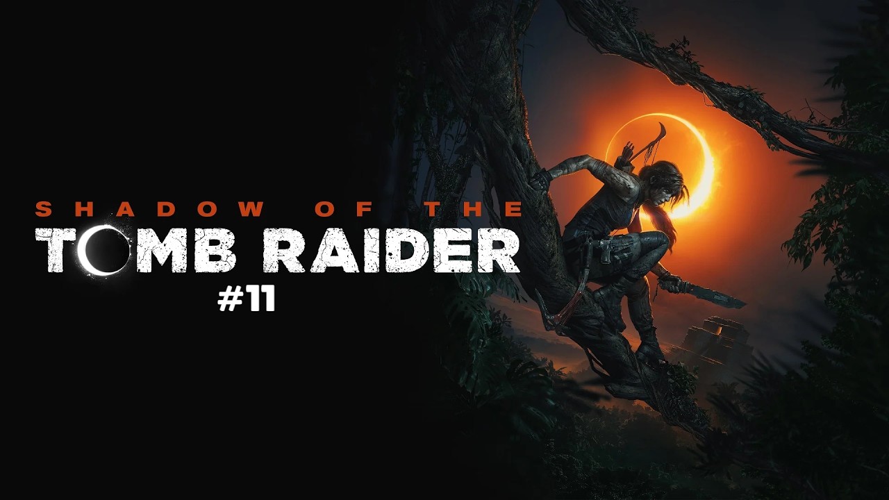 Прохождение Shadow of the Tomb Raider #11 (Финал)