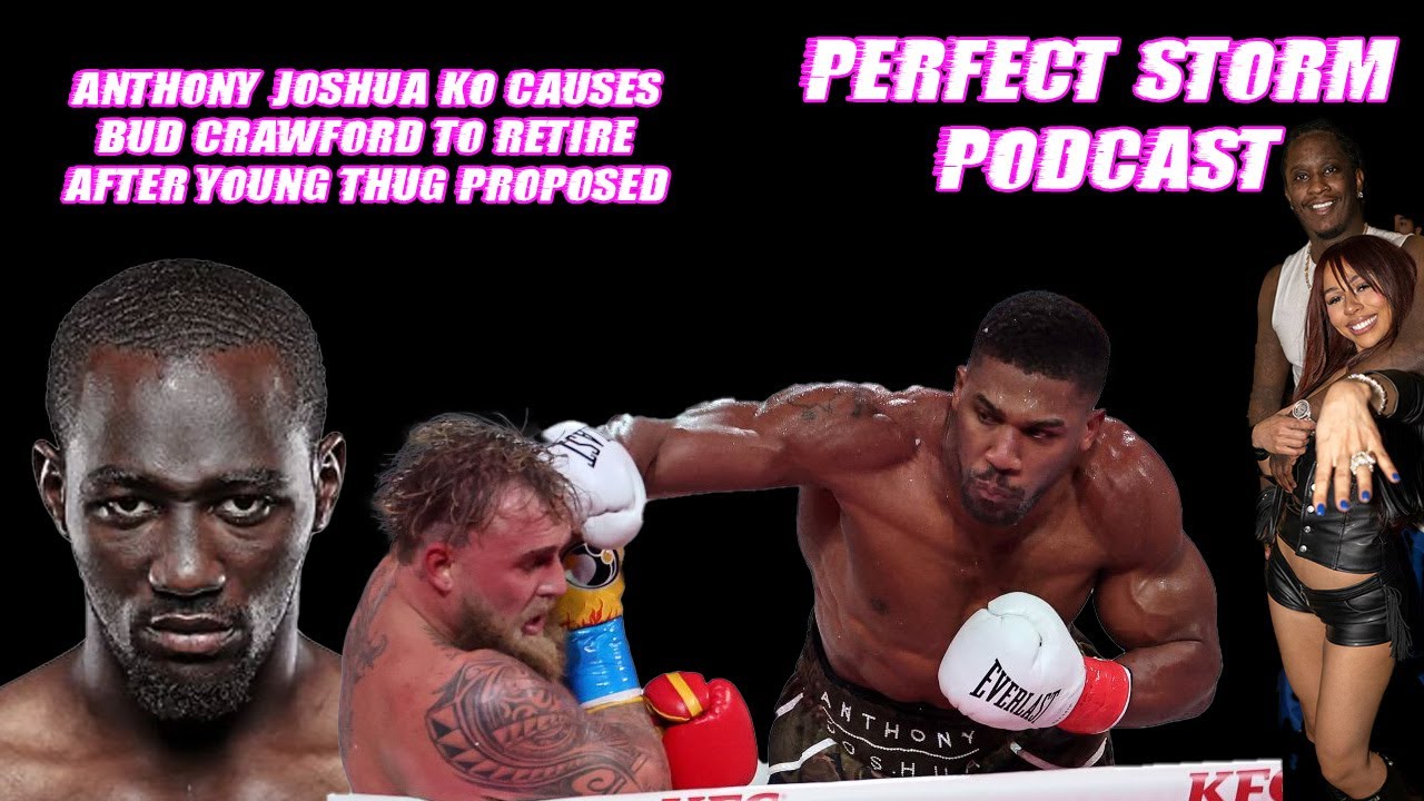 ANTHONY JOSHUA CAUSES BUD CRAWFORD TO RETIRE AFTER YOUNG THUG PROPOSED