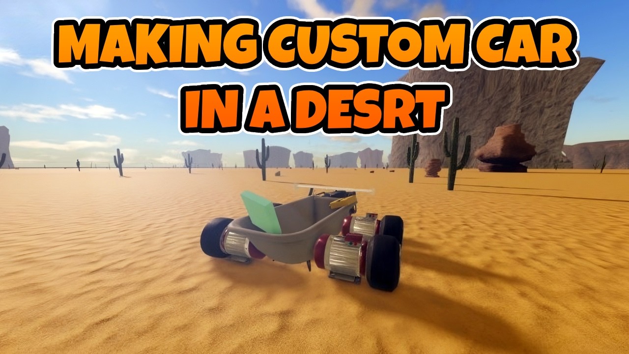 How to make Custom Car using Logic in A Desrt (Roblox)