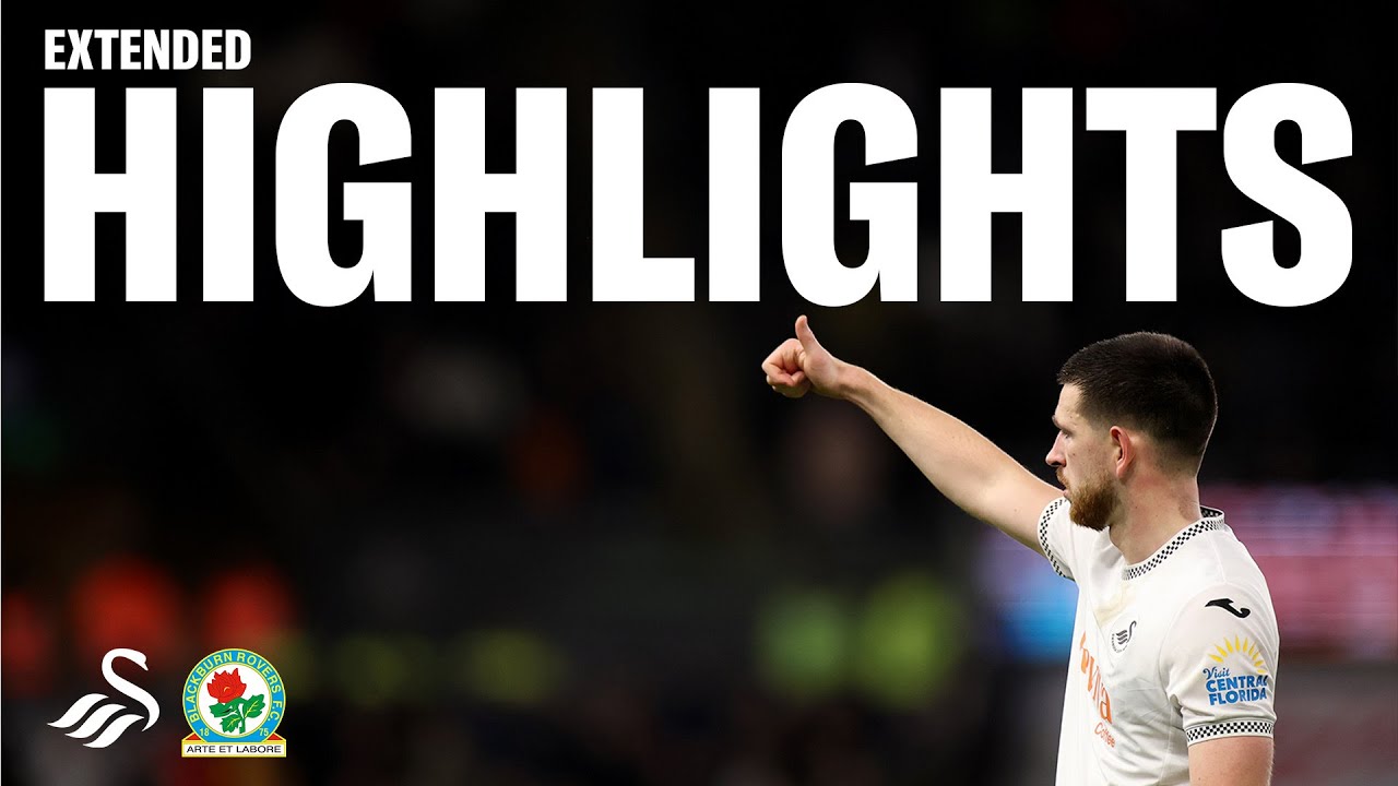 Swansea City v Blackburn Rovers | Extended Highlights