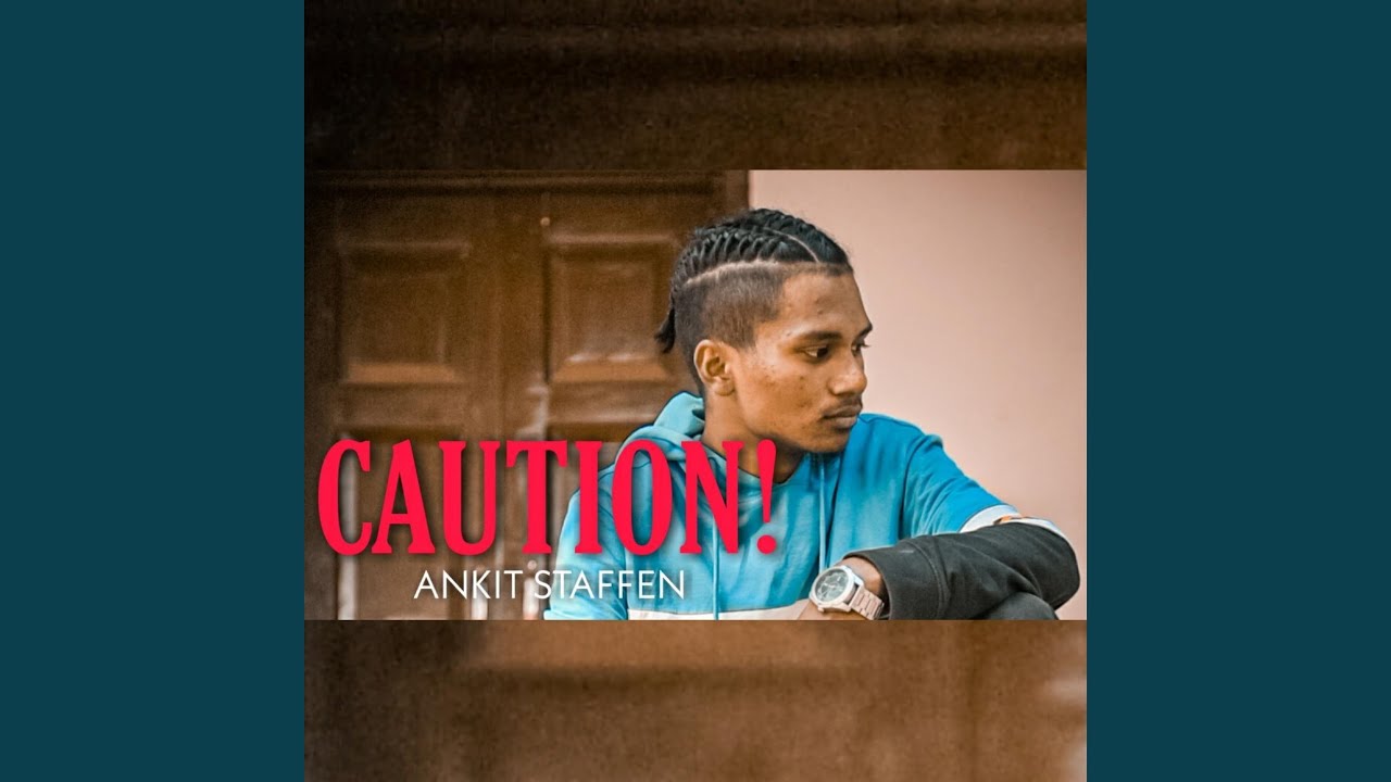 CAUTION! ANKIT STAFFEN