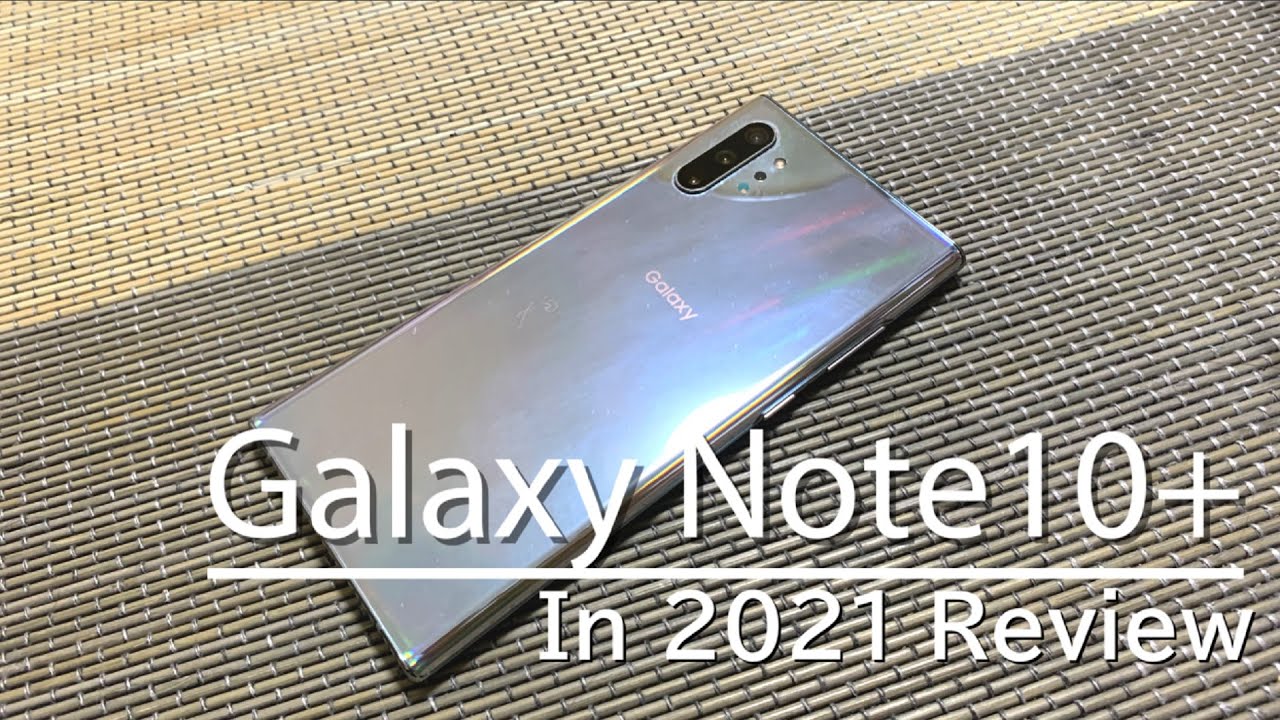 [現役？]Galaxy Note10+を買ったので2021年に使えるか開封レビューしてみた！