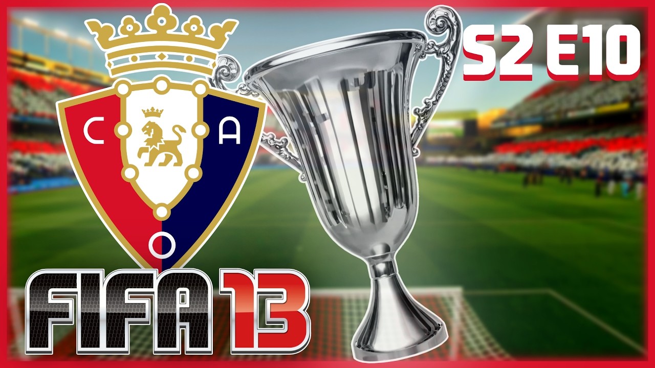 FIFA 13 | Retro Career Mode | SPANISH CUP FINAL!! S2 E10
