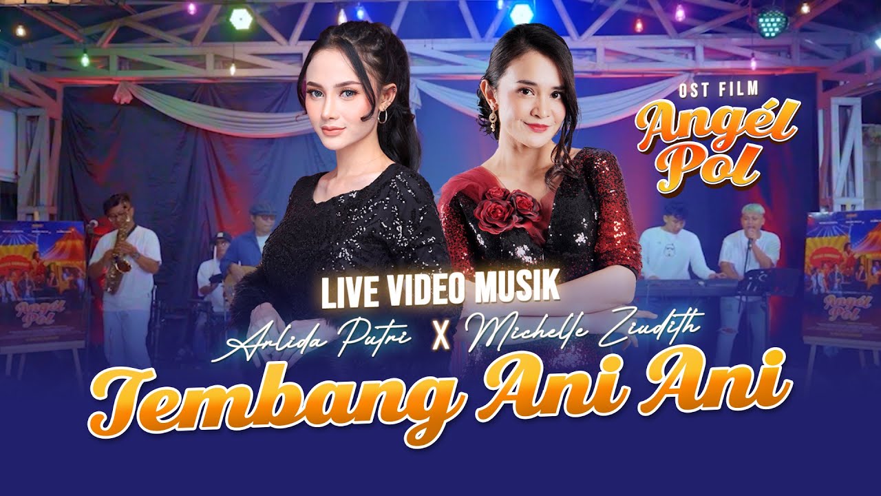 ARLIDA  PUTRI FEAT. MICHELLE ZIUDITH - TEMBANG ANI ANI OST FILM ANGEL POL ( Live Music Video )