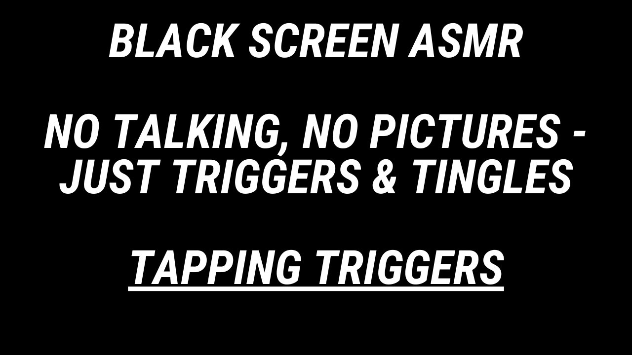 BLACK SCREEN ASMR Tapping Triggers No Talking