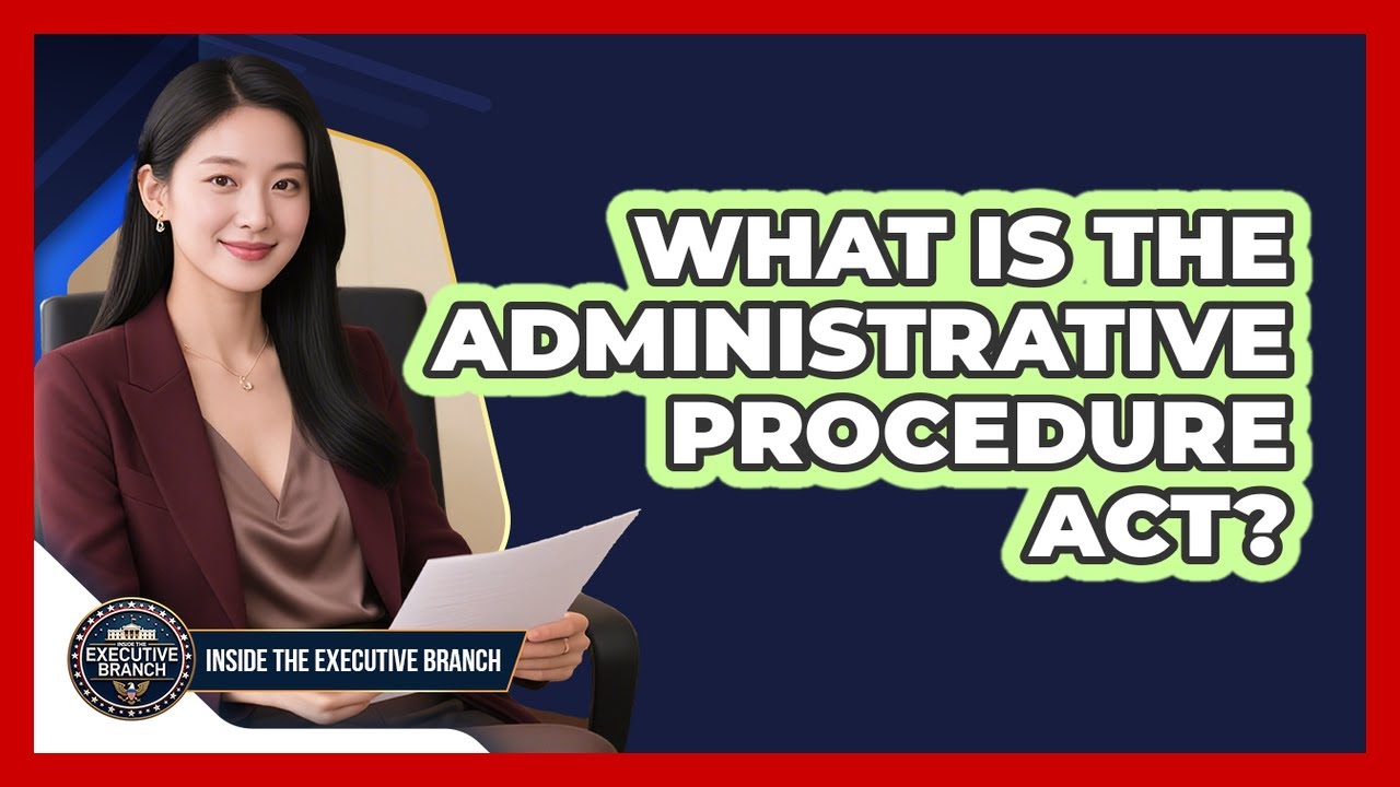 What Is The Administrative Procedure Act?