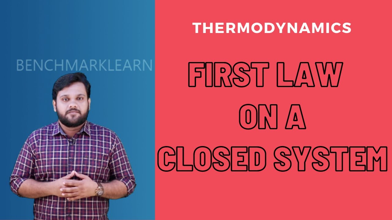 Thermodynamics - First law applied to a closed system