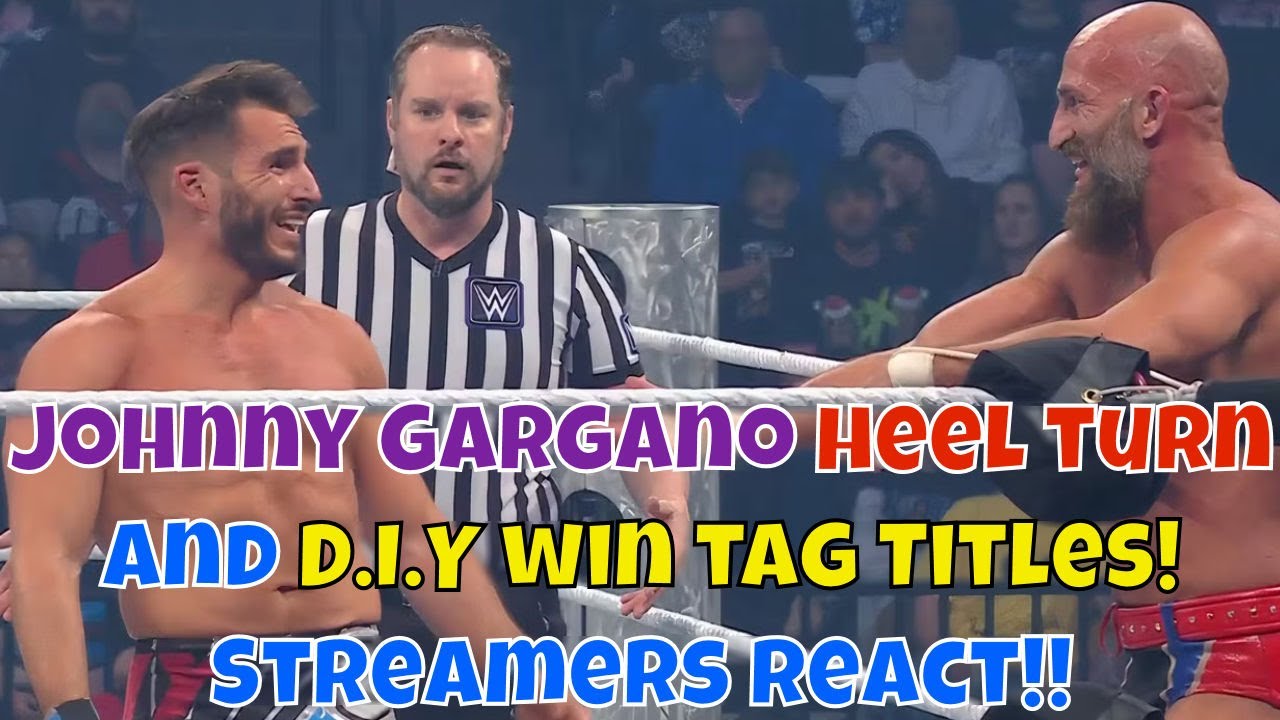 Streamers React!! Johnny Gargano turn heel and  D.I.Y Win The WWE Tag Team Titles! #wwe #smackdown