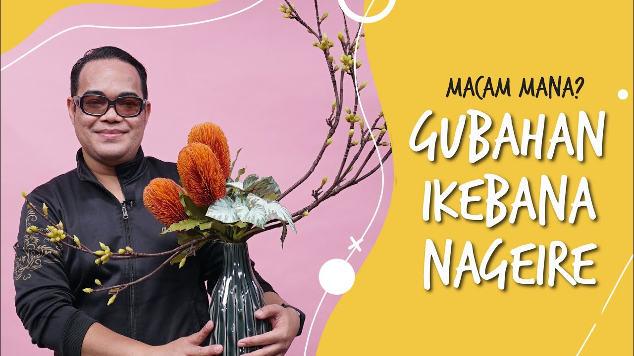 Tutorial Ikebana, Gubahan Bunga Stail Jepun (Japanese Ikebana Tutorial) | Macam Mana