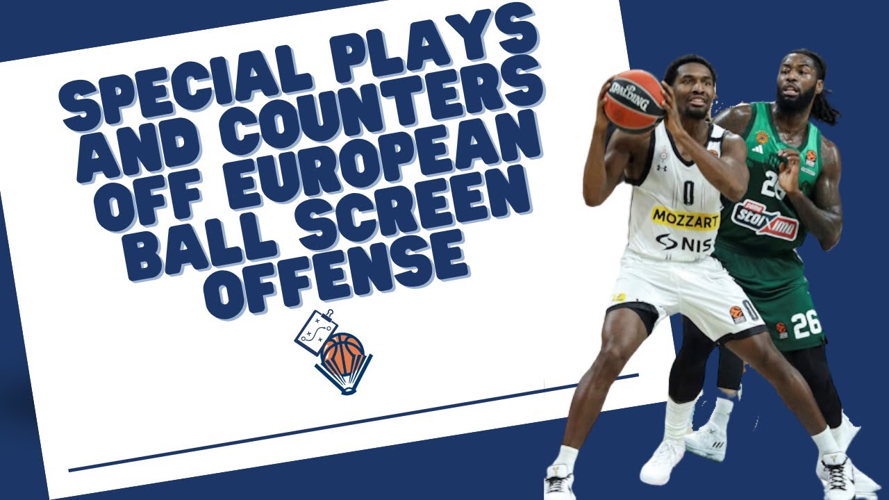 Special Plays and Counters Off European Ball Screen Offense