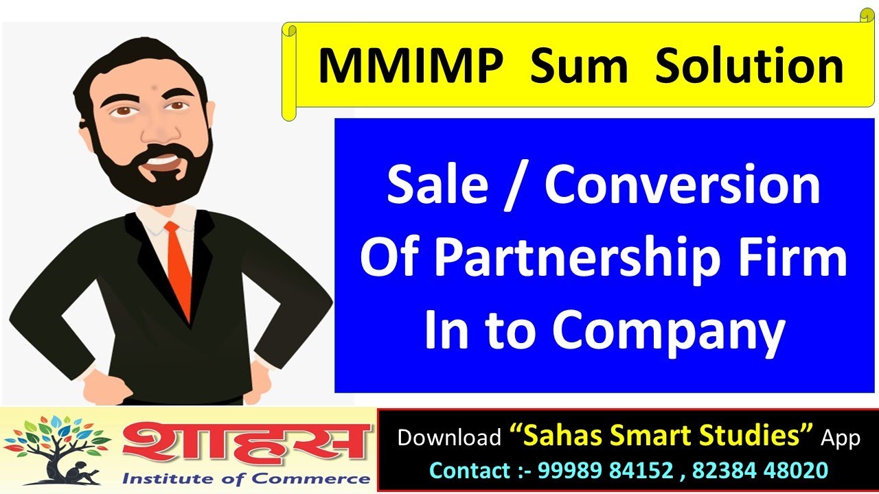 Sale / Conversion of Partnership Firm in to Company #MIMP || Full Sum Solution #msu #bcom #account