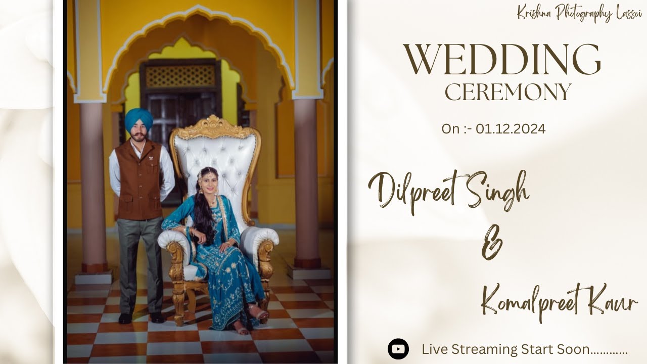 LIVE Wedding Ceremony || Dilpreet Singh Weds Komalpreet Kaur || Krishna Studio Lassoi