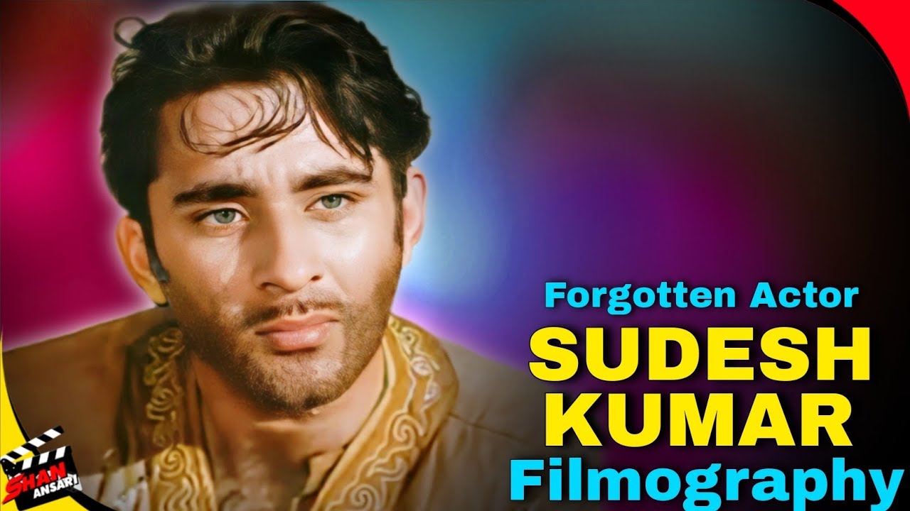 Sudesh Kumar | Old Bollywood Hindi Films Forgotten Actor | All Movies List
