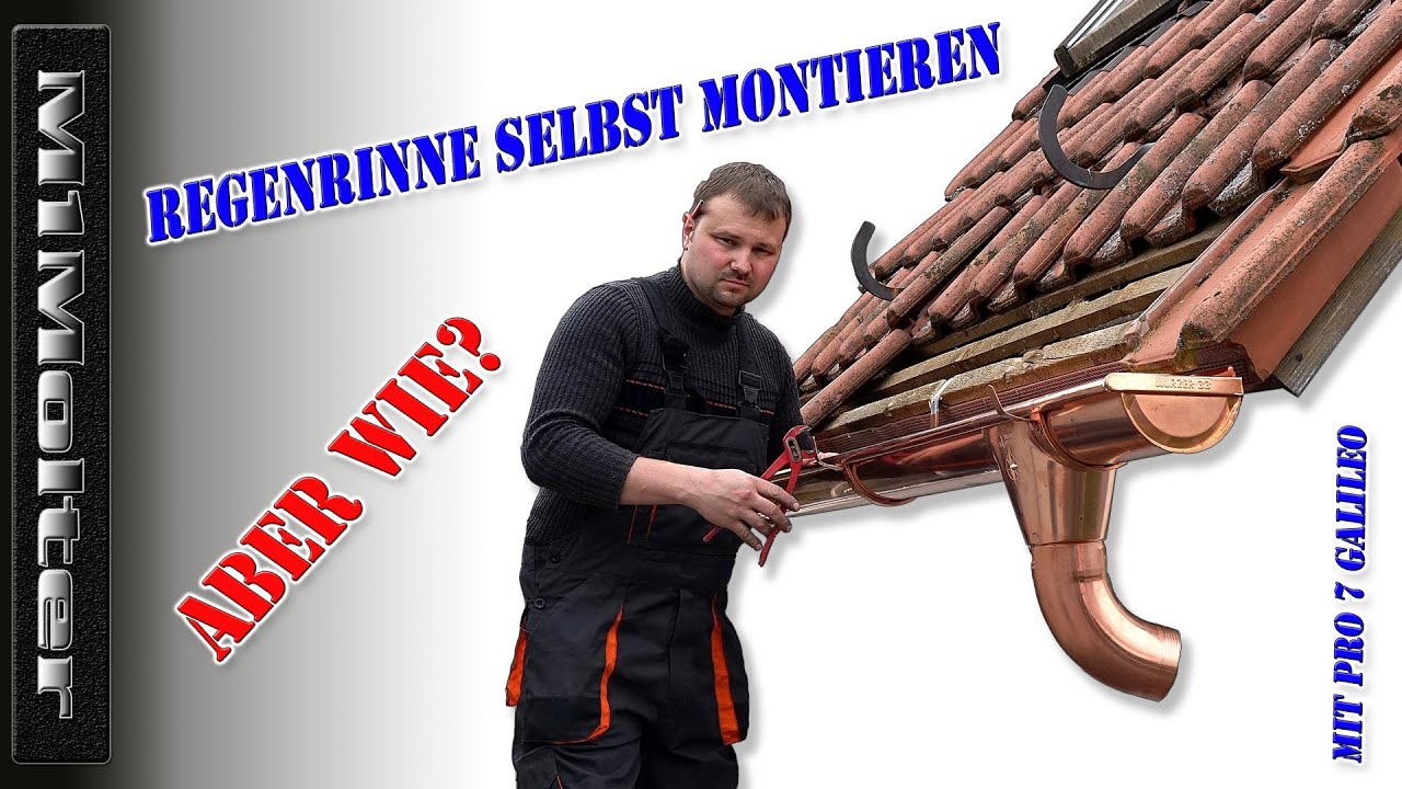 Regenrinne - Dachrinne selber Montieren Anbringen von M1Molter