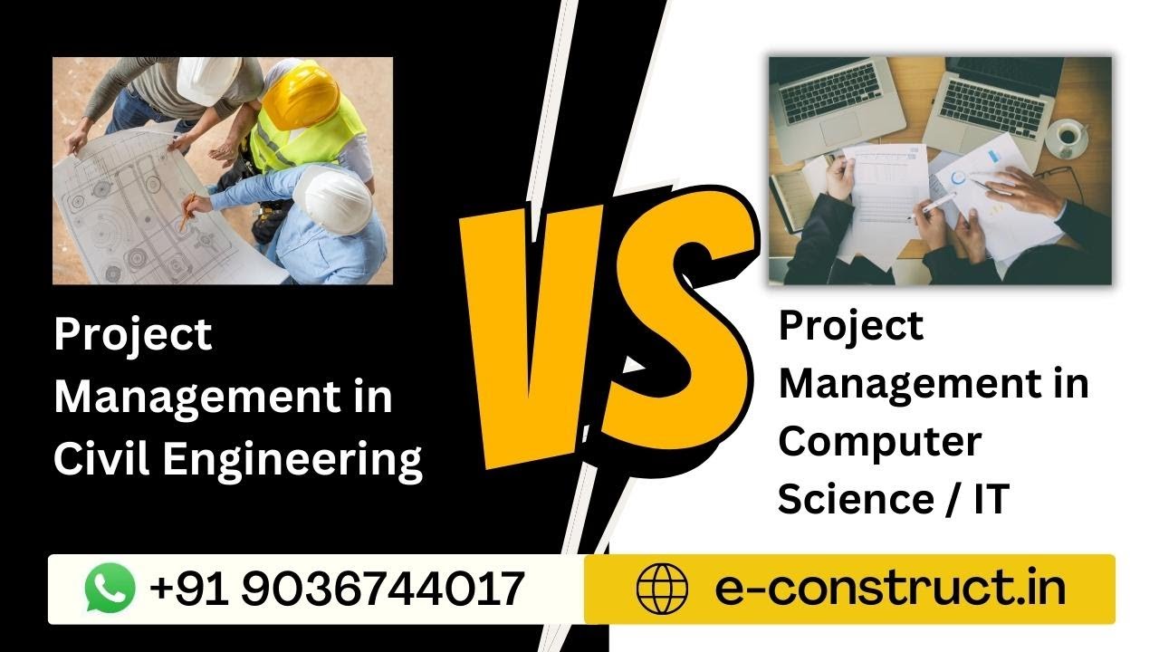 Project Management in Civil Engineering v/s Project Management in Computer Science / IT.
