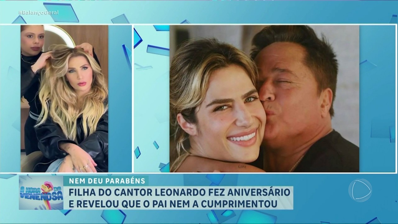 A HORA DA VENENOSA: Filha de Leonardo diz que não recebeu nem “parabéns” do pai e gera climão