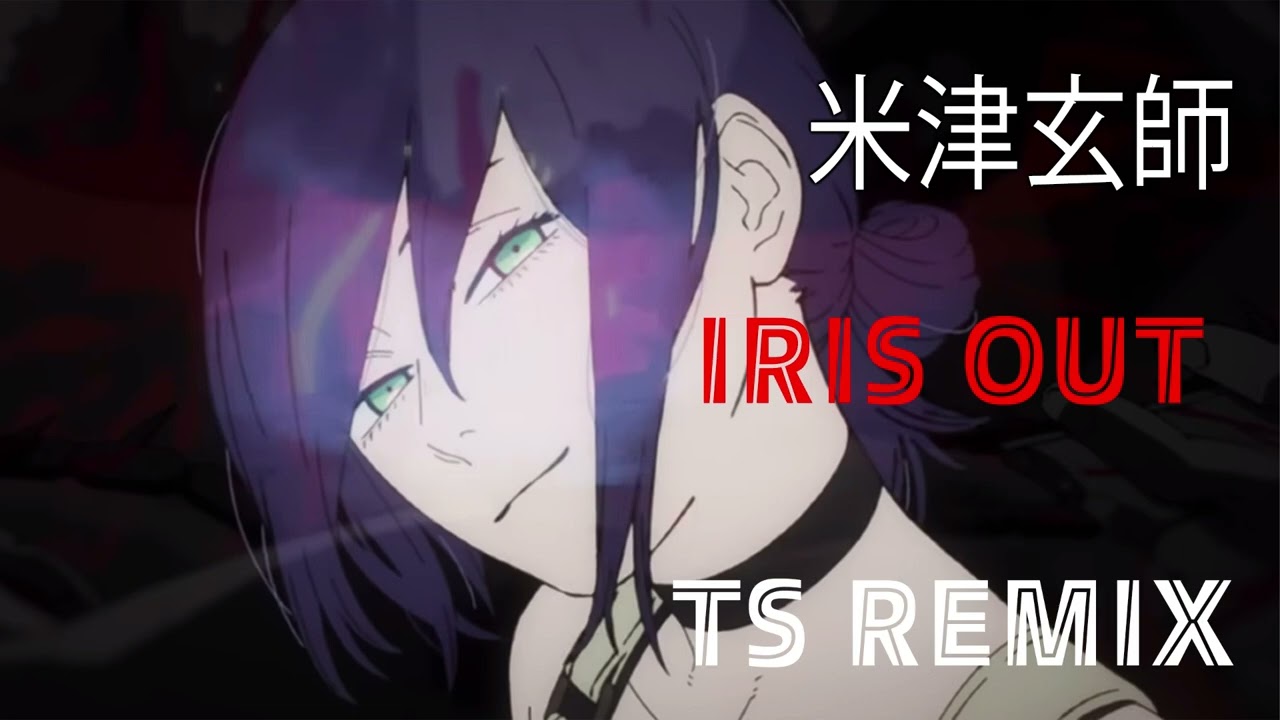 IRIS OUT (シ Remix)